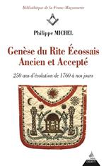 La Genèse du rite écossais ancien et accepté