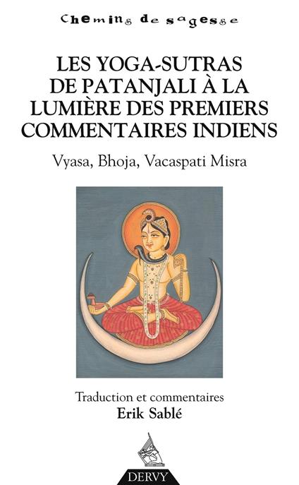 Les Yoga-Sutras de Patanjali, À la lumière des premiers commentaires indiens - Vyasa, Bhoja, Vacaspati Misra