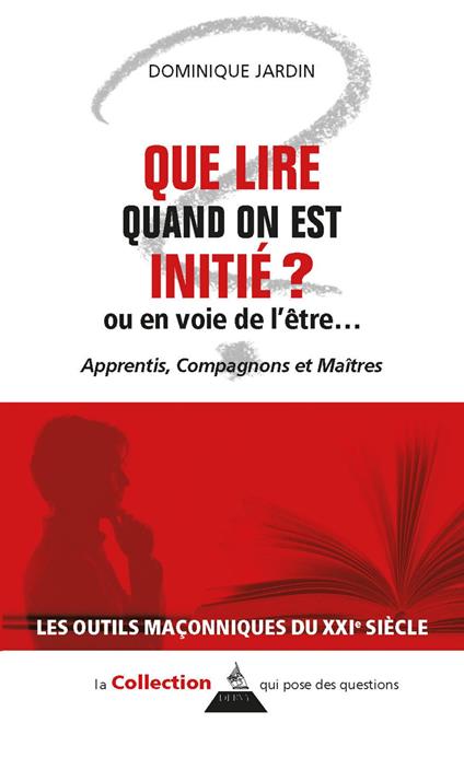 Que lire quand on est initié ou en voie de l'être ? - Apprentis, Compagnons et Maîtres