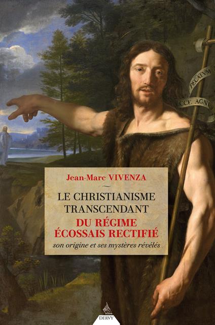 Le christianisme transcendant du régime écossais - Son origine et ses mystères révélés