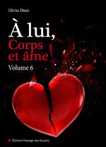 À lui, corps et âme - volume 6