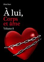 À lui, corps et âme - volume 8