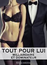 Tout pour lui 7 (Milliardaire et dominateur)