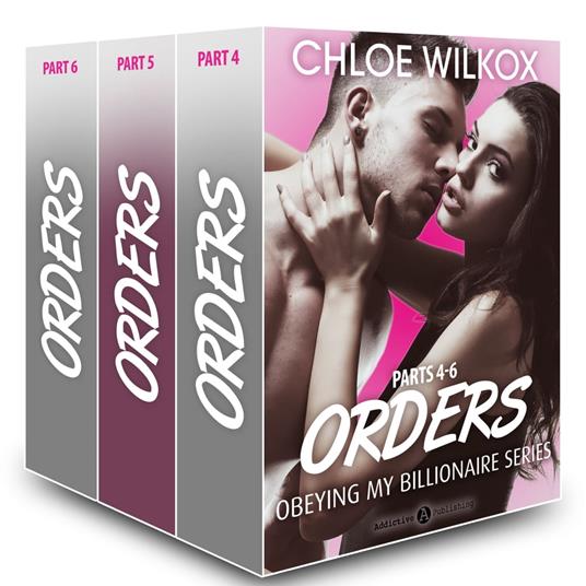 Orders (Obeying my Billionaire collection, parts 4-6)
