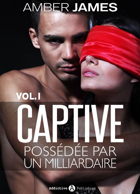 La captive possédée par un milliardaire Vol. 1