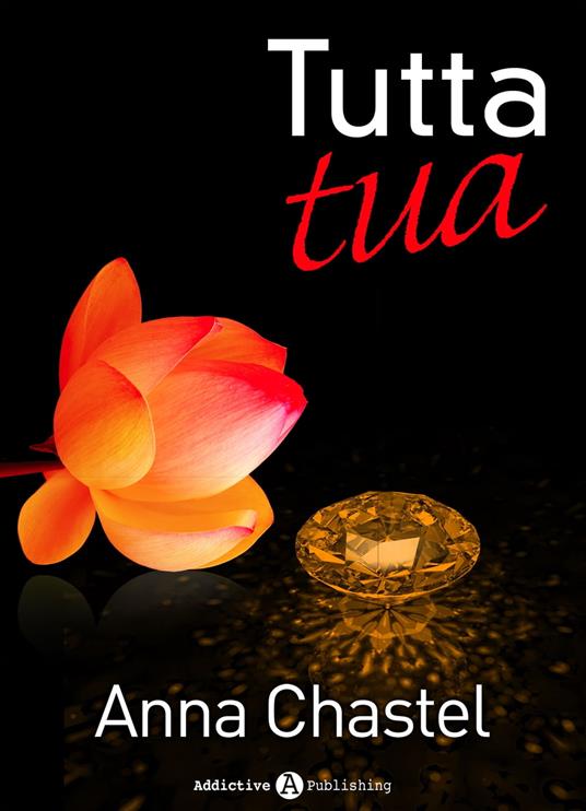 Tutta tua - volume 1 - Anna Chastel - ebook