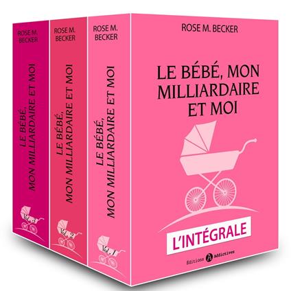 Le bébé, mon milliardaire et moi L’intégrale