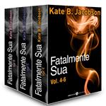 Fatalmente sua - Vol. 4-6