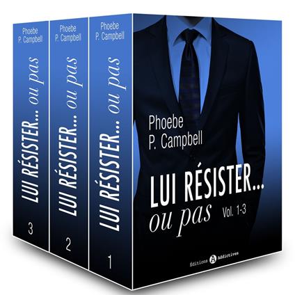 Lui résister… ou pas - vol. 1-3