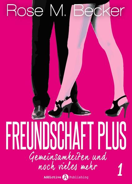 Freundschaft Plus. Gemeinsamkeiten und noch vieles mehr, 1