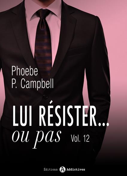 Lui résister... ou pas - 12