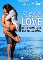 Secret Love - Die geheime Liebe des Milliardärs, band 4