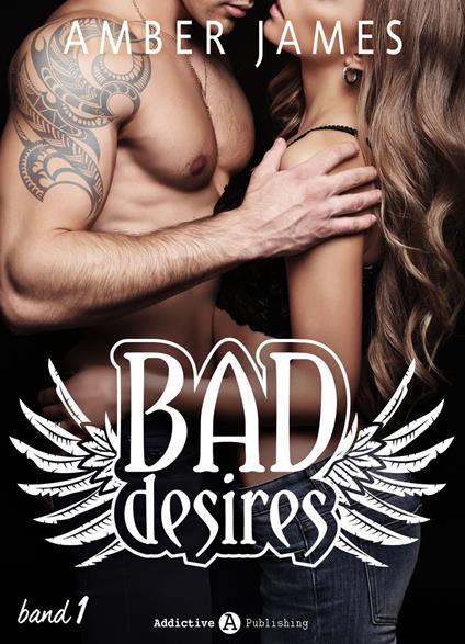 Bad Desires - Band 1