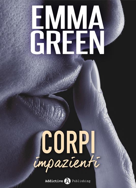 Corpi impazienti - Emma M. Green - ebook