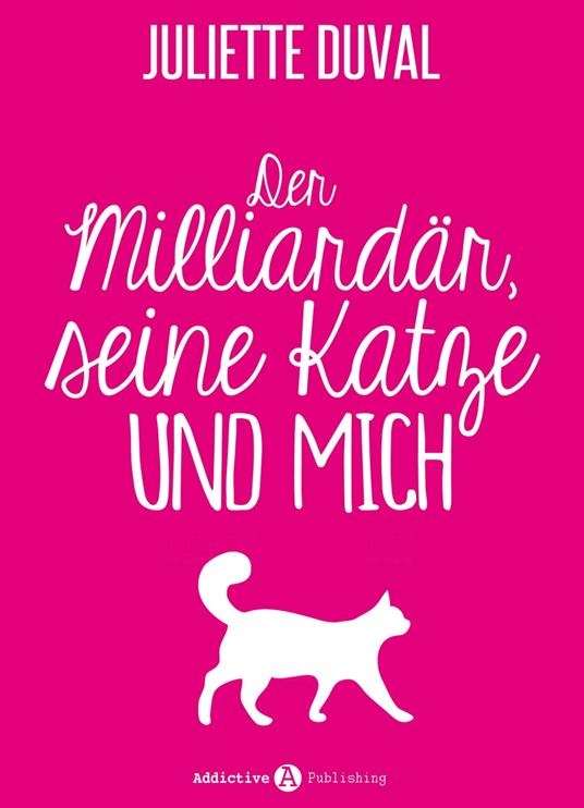 Der Milliardär, seine Katze und mich