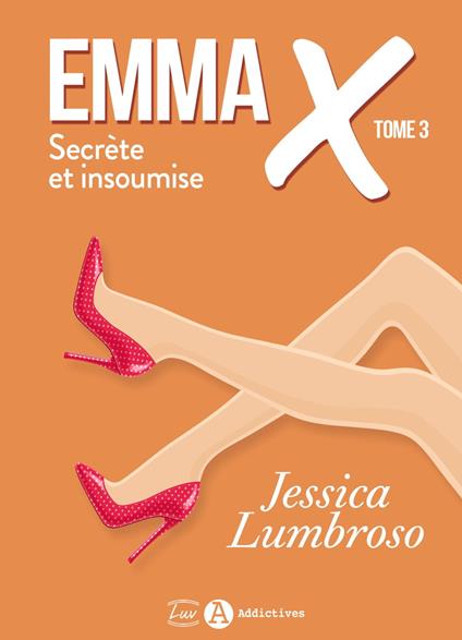 Emma X, Secrète et insoumise 3