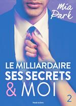 Le milliardaire, ses secrets et moi - 2