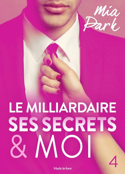 Le milliardaire, ses secrets et moi - 4