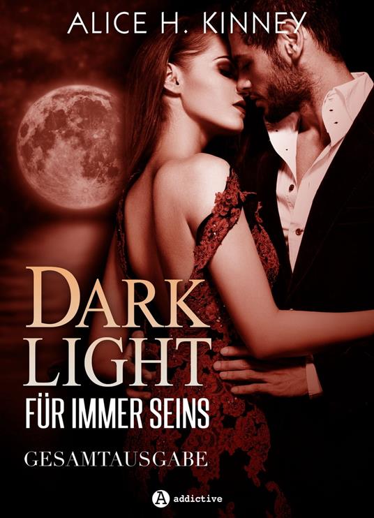 Dark Light Für immer seins, gesamtausgabe