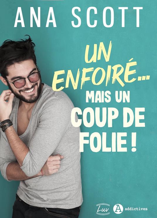 Un enfoiré… mais un coup de folie !