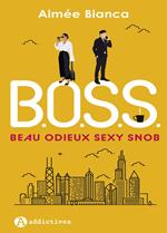 B.O.S.S. BEAU ODIEUX SEXY SNOB