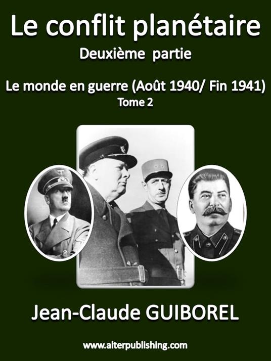 Le conflit planétaire LE MONDE en guerre 1941 1942 - Tome 2