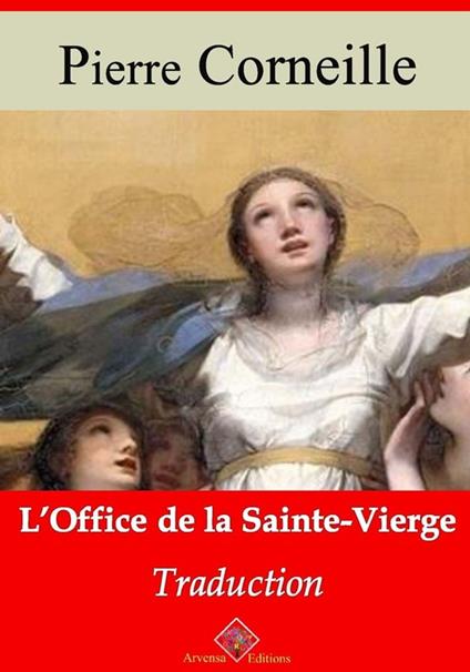 L'Office de la Sainte Vierge – suivi d'annexes