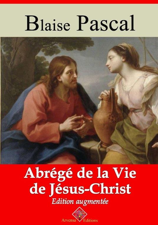 Abrégé de la vie de Jésus-Christ – suivi d'annexes