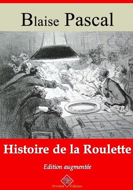 Histoire de la roulette – suivi d'annexes