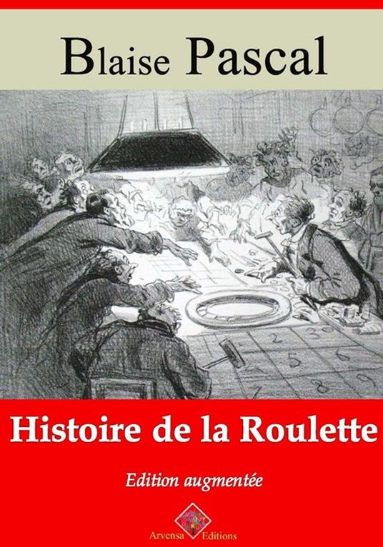 Histoire de la roulette – suivi d'annexes