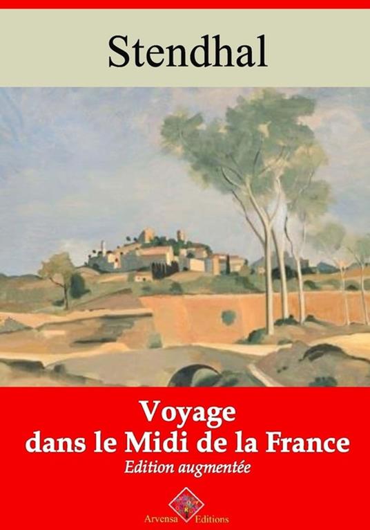 Voyage dans le midi de la France – suivi d'annexes