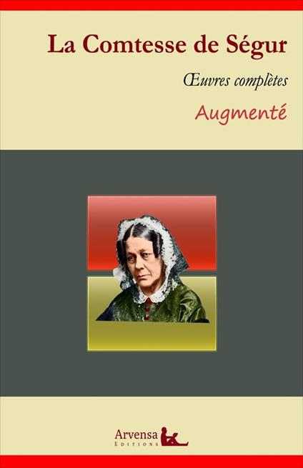 La Comtesse de Ségur : Oeuvres complètes et annexes (annotées, illustrées) - La Comtesse de Ségur - ebook