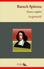 Baruch Spinoza : Oeuvres complètes et annexes (annotées, illustrées)