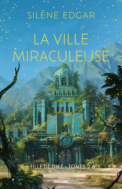 La Fille de Diké, T2 & T3 : La Ville miraculeuse