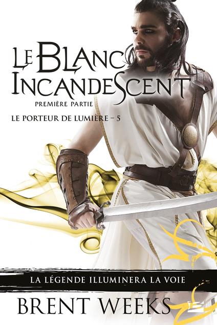 Le Porteur de lumière, T5 : Le Blanc incandescent - Première partie