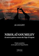 Nikolaï Goumilev & autres poètes russes de l'âge d'Argent