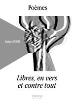 Poèmes libres, en vers et contre tout