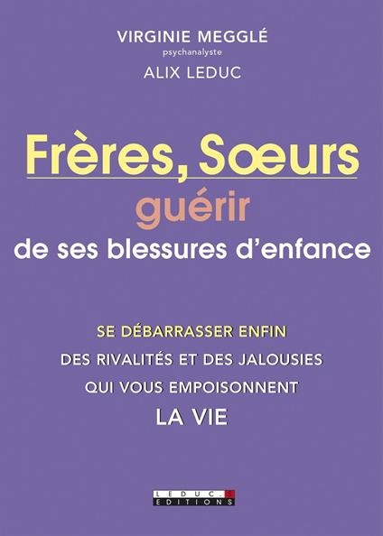 Frères, Sœurs : guérir de ses blessures d'enfance