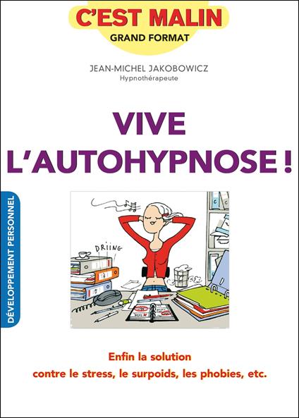 Vive l'autohypnose ! C'est malin