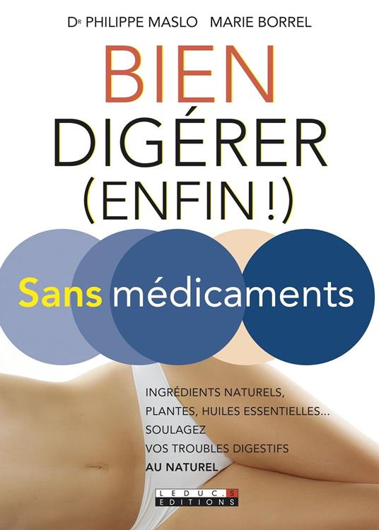 Bien digérer (enfin !) sans médicaments