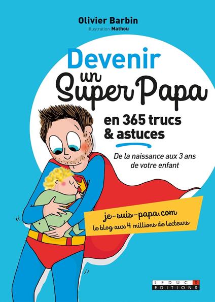 Devenir un super papa en 365 trucs et astuces