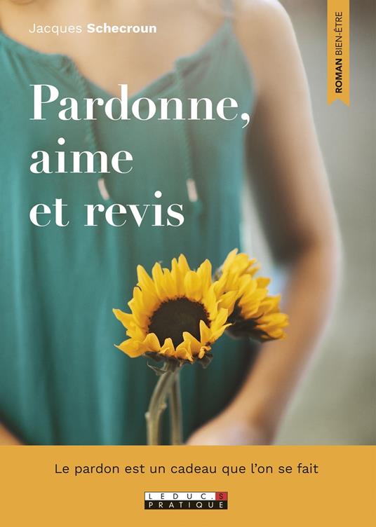 Pardonne, aime et revis