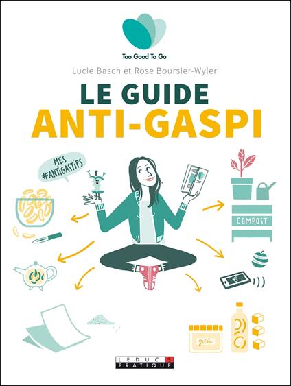 Le guide de l'anti-gaspi alimentaire - Too Good To Go