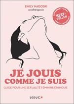 Je jouis donc je suis - Guide du plaisir féminin