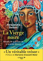 La Vierge noire : Rituels de guérison de la grande déesse