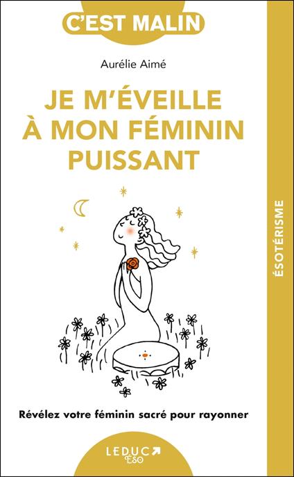 Je m'éveille à mon féminin puissant, c'est malin