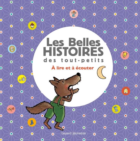 Les Belles Histoires des petits à lire et à écouter - Gigi Bigot,PASCALE CHENEL,Josse Goffin - ebook