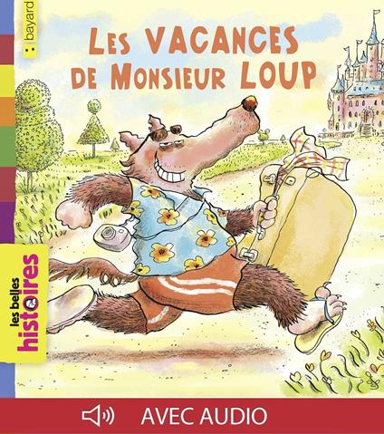 Les vacances de Monsieur Loup - Valérie Cros,Ronan Badel,Damien Cochereau - ebook