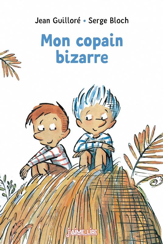 Mon copain bizarre - Jean Guilloré,Serge Bloch - ebook