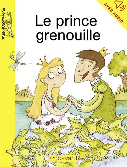 Le prince grenouille - Jean-Pierre Courivaud,Joëlle Dreidemy - ebook